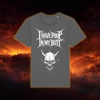I Have Poop In My Butt T-Shirt