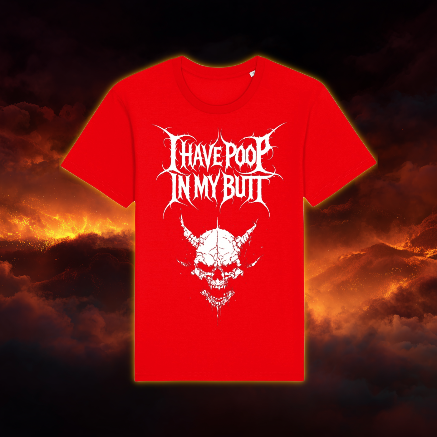 I Have Poop In My Butt T-Shirt