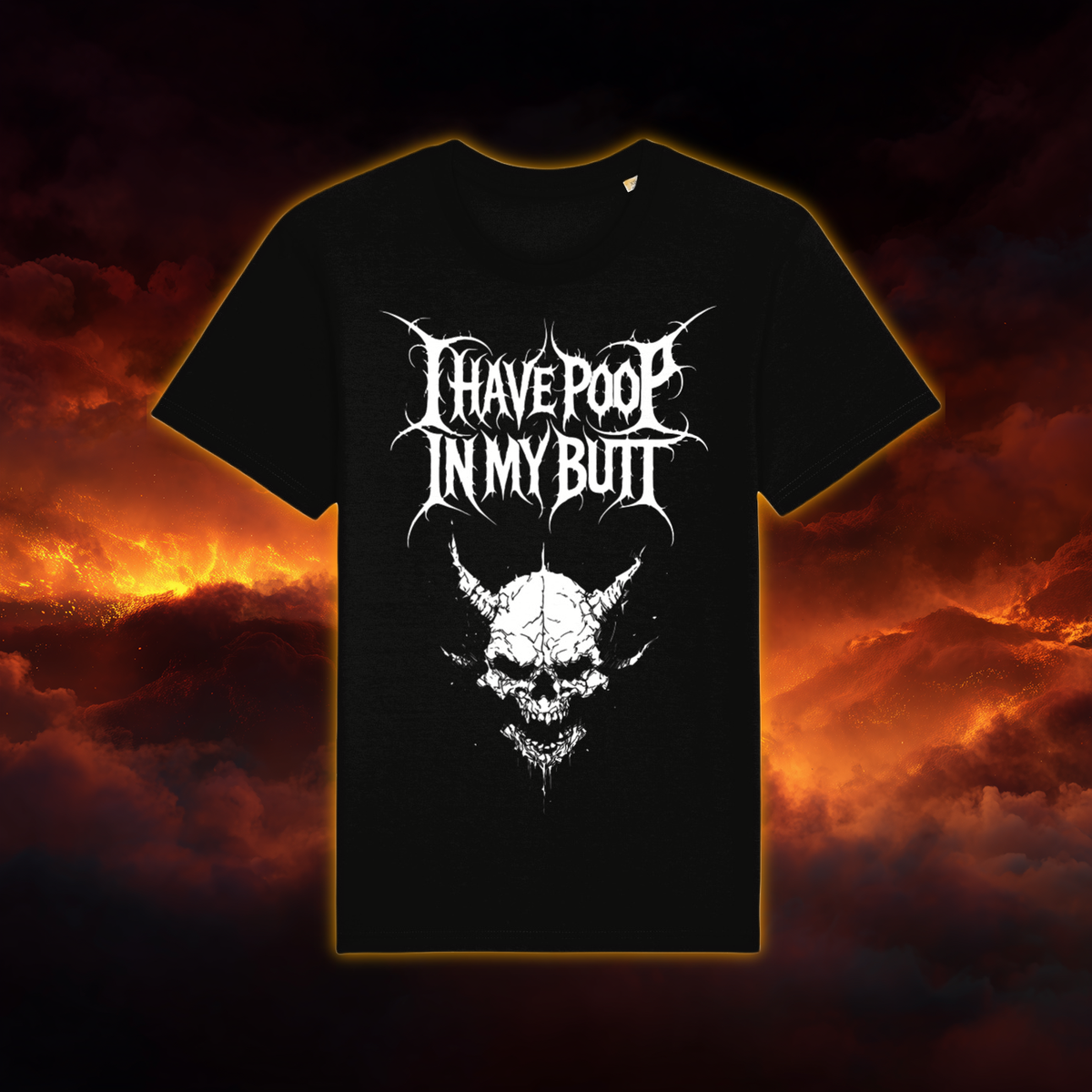 I Have Poop In My Butt T-Shirt